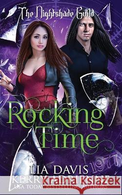 Yr 3 - The Nightshade Guild: Broken Time: Rocking Time Kerry Adrienne Lia Davis  9798396615847 Independently Published - książka