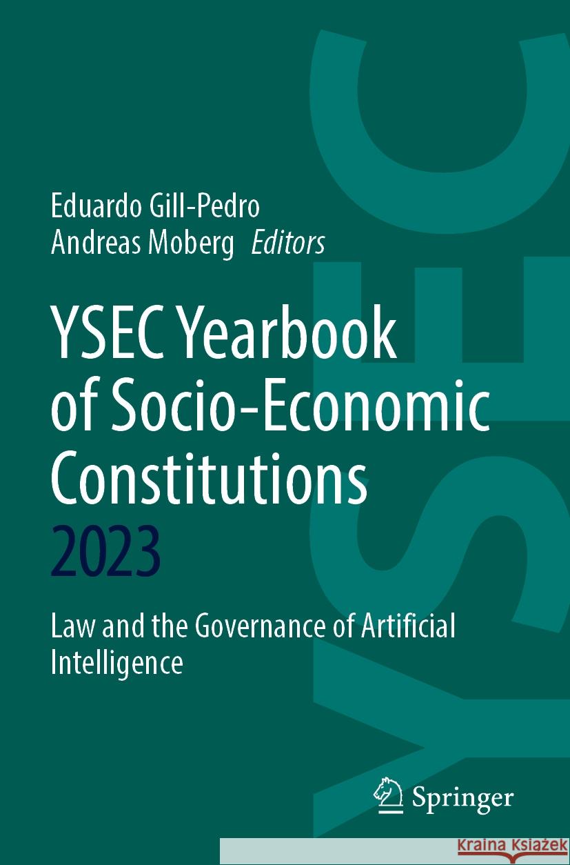 Ysec Yearbook of Socio-Economic Constitutions 2023: Law and the Governance of Artificial Intelligence Eduardo Gill-Pedro Andreas Moberg 9783031558344 Springer - książka