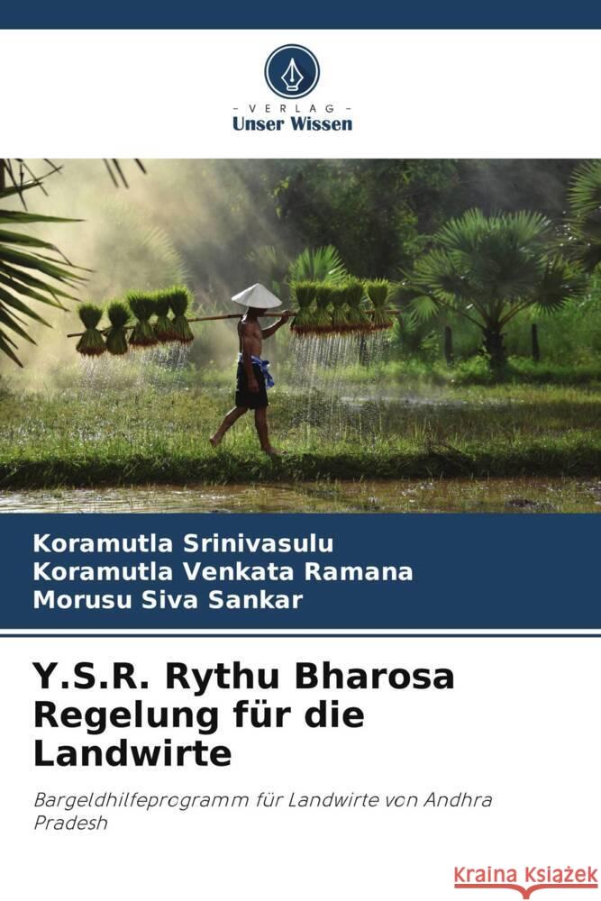 Y.S.R. Rythu Bharosa Regelung für die Landwirte Srinivasulu, Koramutla, Venkata Ramana, Koramutla, Siva Sankar, Morusu 9786204877730 Verlag Unser Wissen - książka