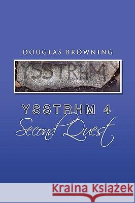 Ysstrhm 4, Second Quest Douglas Browning 9781450008495 Xlibris Corporation - książka