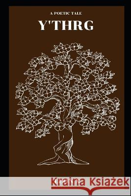 Y'thrg: A Poetic Tale Leon X 9798362807375 Independently Published - książka