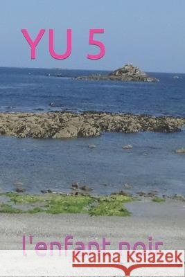 Yu 5 L'Enfant Noir   9798851128691 Independently Published - książka