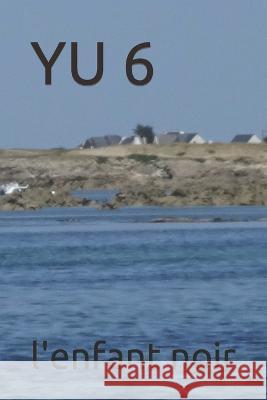 Yu 6 L'Enfant Noir   9798851136658 Independently Published - książka