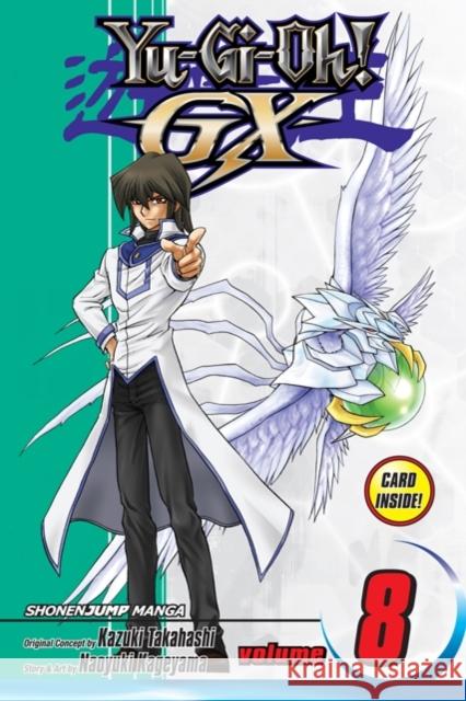 Yu-Gi-Oh! GX, Vol. 8 Naoyuki Kageyama, Kazuki Takahashi 9781421539966 Viz Media, Subs. of Shogakukan Inc - książka