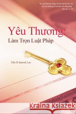 Yêu Thương: Làm Trọn Luật Pháp Lee, Jaerock 9791126307852 Urim Books USA - książka
