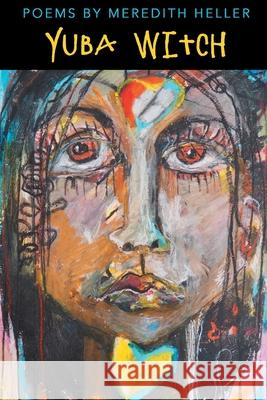 Yuba Witch Meredith Heller 9781646626243 Finishing Line Press - książka
