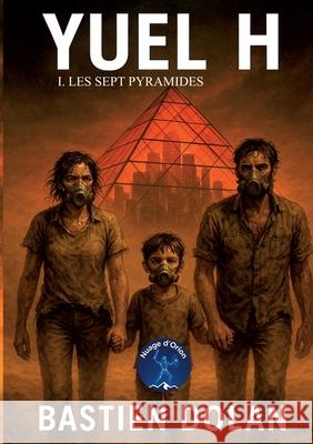 Yuel H: Les sept pyramides Bastien Dolan 9782322573059 Bod - Books on Demand - książka