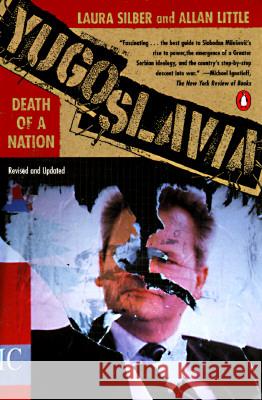 Yugoslavia: Death of a Nation Laura Silber Allan Little 9780140262636 Penguin Books - książka