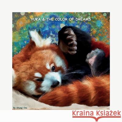 Yuka & the color of dreams (Gloss Version) Shungi Ono 9781964201160 Shungite Publishing Inc - książka