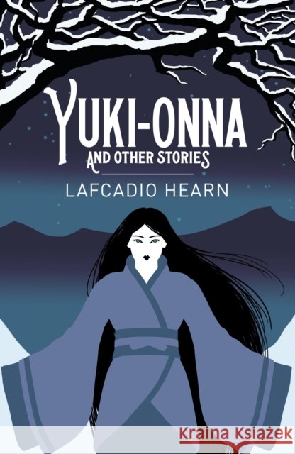 Yuki-Onna and Other Stories Lafcadio Hearn 9781398801875 Arcturus Publishing Ltd - książka