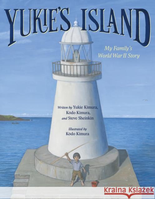 Yukie's Island: My Family's World War II Story Steve Sheinkin Kodo Kimura 9781250206503 St Martin's Press - książka