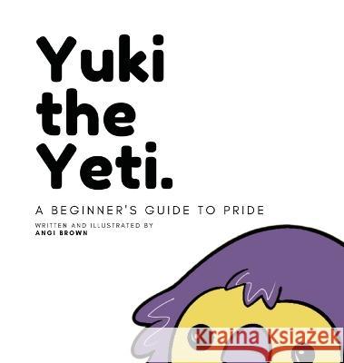 Yuki's Walk: A guide on Pride Angi Brown 9781087960258 IngramSpark - książka