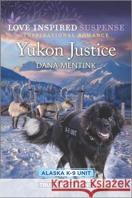 Yukon Justice Dana Mentink 9781335735881 Love Inspired Suspense Larger Print - książka