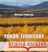 Yukon Territory Miroslav Podhorský 9788074975233 BLOK - książka