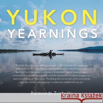 Yukon Yearnings Raimonds Zvirbulis 9781490781563 Trafford Publishing - książka