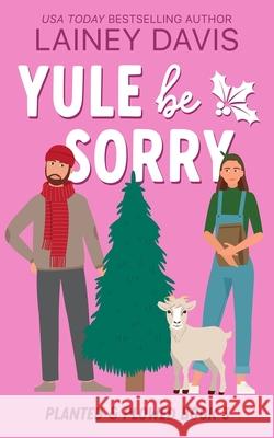 Yule Be Sorry Lainey Davis 9781957145747 Lainey Davis - książka