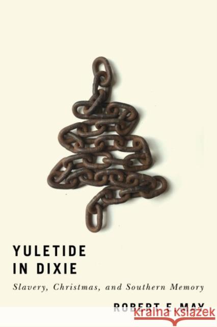 Yuletide in Dixie: Slavery, Christmas, and Southern Memory - audiobook May, Robert E. 9780813942148 University of Virginia Press - książka