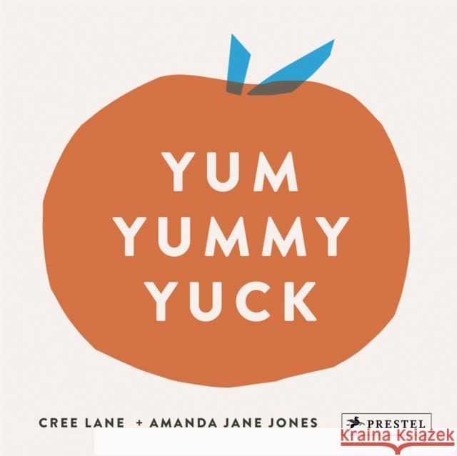 Yum Yummy Yuck Amanda Jane Jones Cree Lane Jones 9783791374055 Prestel Junior - książka