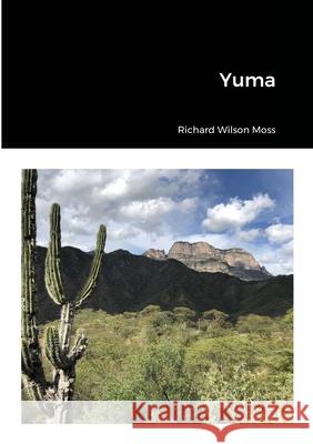 Yuma Moss, Richard Wilson 9781716705182 LIGHTNING SOURCE UK LTD - książka