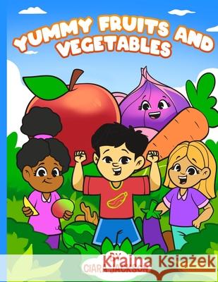 Yummy Fruits and Vegetables Jackson 9789692292467 Ciara Jackson - książka