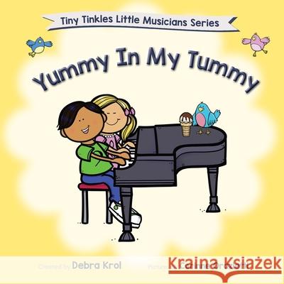 Yummy In My Tummy Debra Krol Corinne Orazietti 9780980888829 Tiny Tinkles Publishing Company - książka