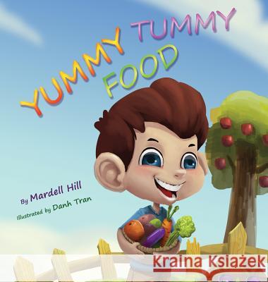 Yummy Tummy Food Mardell Hill Dahn Tran 9780692967621 Mardell Hill - książka