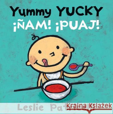 Yummy Yucky/¡Ñam! ¡Puaj! Patricelli, Leslie 9780763687762 Candlewick Press (MA) - książka