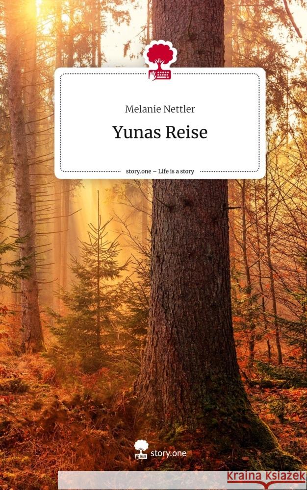 Yunas Reise. Life is a Story - story.one Nettler, Melanie 9783710837135 story.one publishing - książka