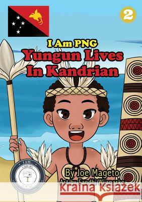 Yungun Lives In Kandrian: I Am PNG Mageto, Joe 9781925863376 Library for All - książka