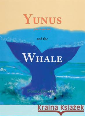 Yunus and the Whale Noura Durkee Noura Durkee 9781879402607 Tahrike Tarsile Qur'an - książka