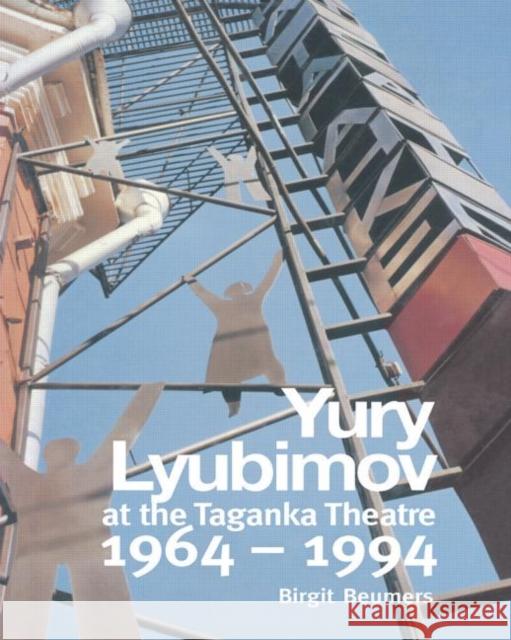 Yuri Lyubimov: Thirty Years at the Taganka Theatre B. Beumers B. Beumers  9783718658855 Taylor & Francis - książka