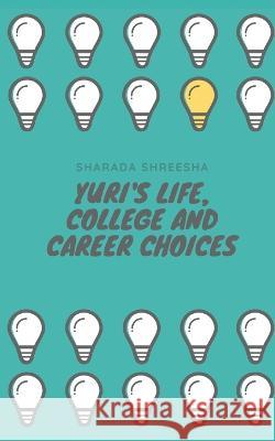 Yuri's life, college and career choices Sharada Shreesha   9789356755215 Writat - książka