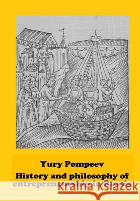 Yury Pompeev: History and Philosophy of Entrepreneurship in Russia Asko Korpela Yury Pompeev 9781534630710 Createspace Independent Publishing Platform - książka