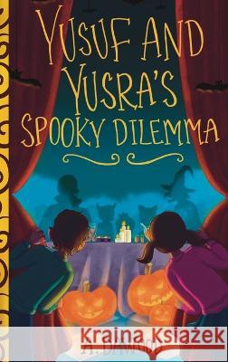 Yusuf and Yusra's Spooky Dilemma A Dawood Fatimah Farooqi  9781960323057 Shaherazad Shelves - książka