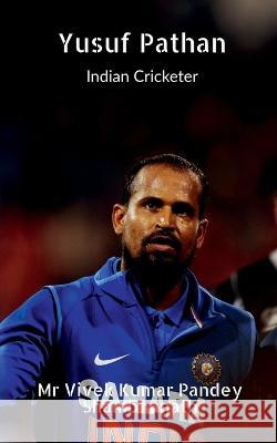 Yusuf Pathan Vivek Kumar Pandey 9798888335055 Notion Press - książka