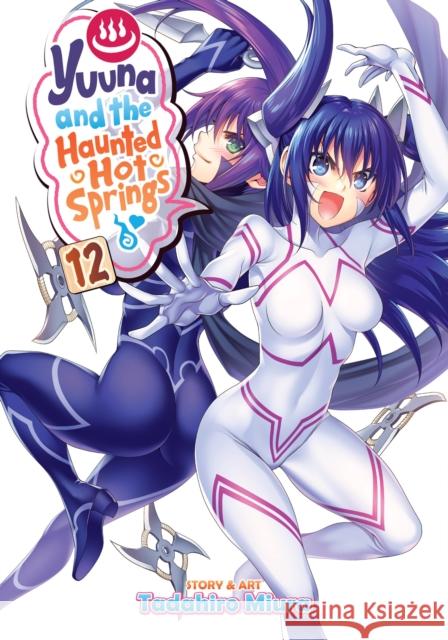 Yuuna and the Haunted Hot Springs Vol. 12 Miura, Tadahiro 9781947804616 Seven Seas Entertainment, LLC - książka