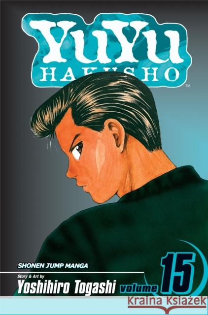 YuYu Hakusho, Vol. 15 Yoshihiro Togashi 9781421515168 Viz Media, Subs. of Shogakukan Inc - książka