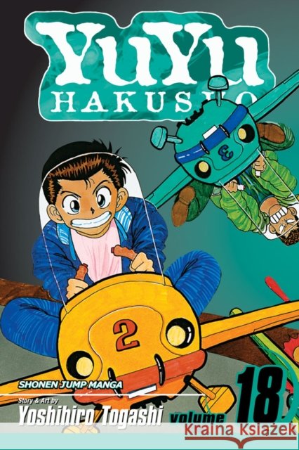 YuYu Hakusho, Vol. 18: The Demon Plane Unification Tournament Yoshihiro Togashi 9781421524498 Viz Media, Subs. of Shogakukan Inc - książka