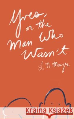 Yves, or the Man Who Wasn't L N Mayer 9782956946342 978-2-9569463 - książka