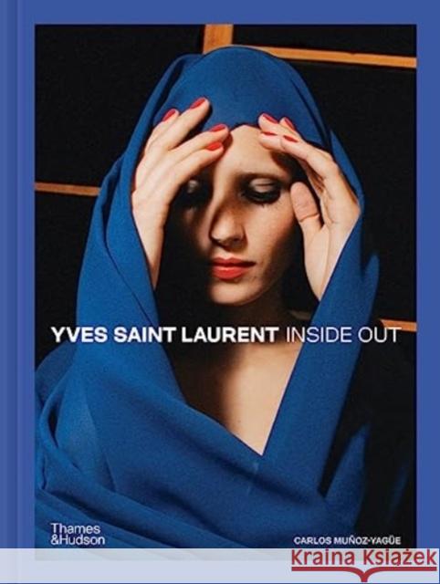 Yves Saint Laurent Inside Out: A Creative Universe Revealed Carlos Munoz Yague 9780500024973 THAMES & HUDSON - książka