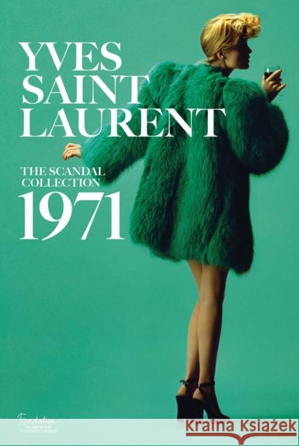 Yves Saint Laurent: The Scandal Collection, 1971 Olivier Saillard Dominique Veillon 9781419724657 Abrams - książka