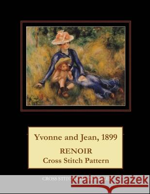 Yvonne and Jean, 1899: Renoir Cross Stitch Pattern Kathleen George Cross Stitch Collectibles 9781796905052 Independently Published - książka