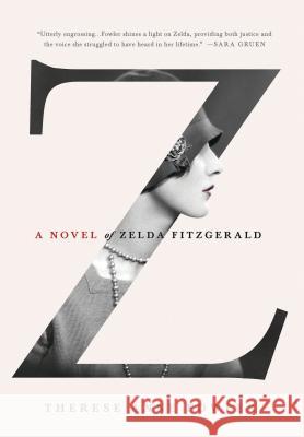 Z: A Novel of Zelda Fitzgerald Therese Anne Fowler 9781250028655 St. Martin's Press - książka