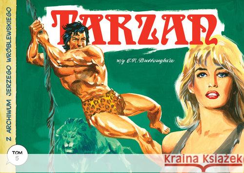 Z archiwum Jerzego Wróblewskiego T.5 Tarzan Wróblewski Jerzy 9788361596561 Ongrys - książka