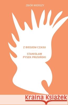 Z biegiem czasu Stanislaw Pysek Prusinski 9781970090253 Literally Literature - książka