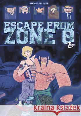 Z-Clean: Escape from Zone 0 Albert Campillo Lastra   9781915860514 Markosia Enterprises Ltd - książka