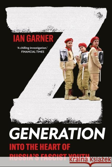 Z Generation: Into the Heart of Russia's Fascist Youth Ian Garner 9781805264385 C Hurst & Co Publishers Ltd - książka