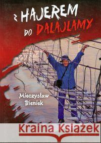 Z hajerem do Dalajlamy Bieniek Mieczysław 9788361968061 Annapurna - książka