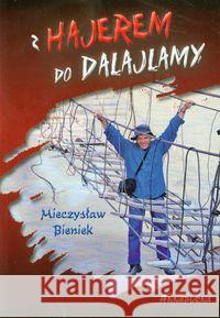 Z Hajerem do Dalajlamy w.2013 Bieniek Mieczysław 9788361968207 Annapurna - książka