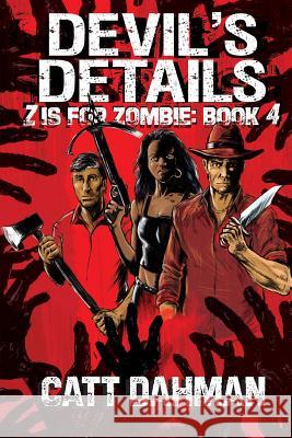 Z is for Zombie: Devil's Details Dahman, Catt 9781481874014 Createspace - książka